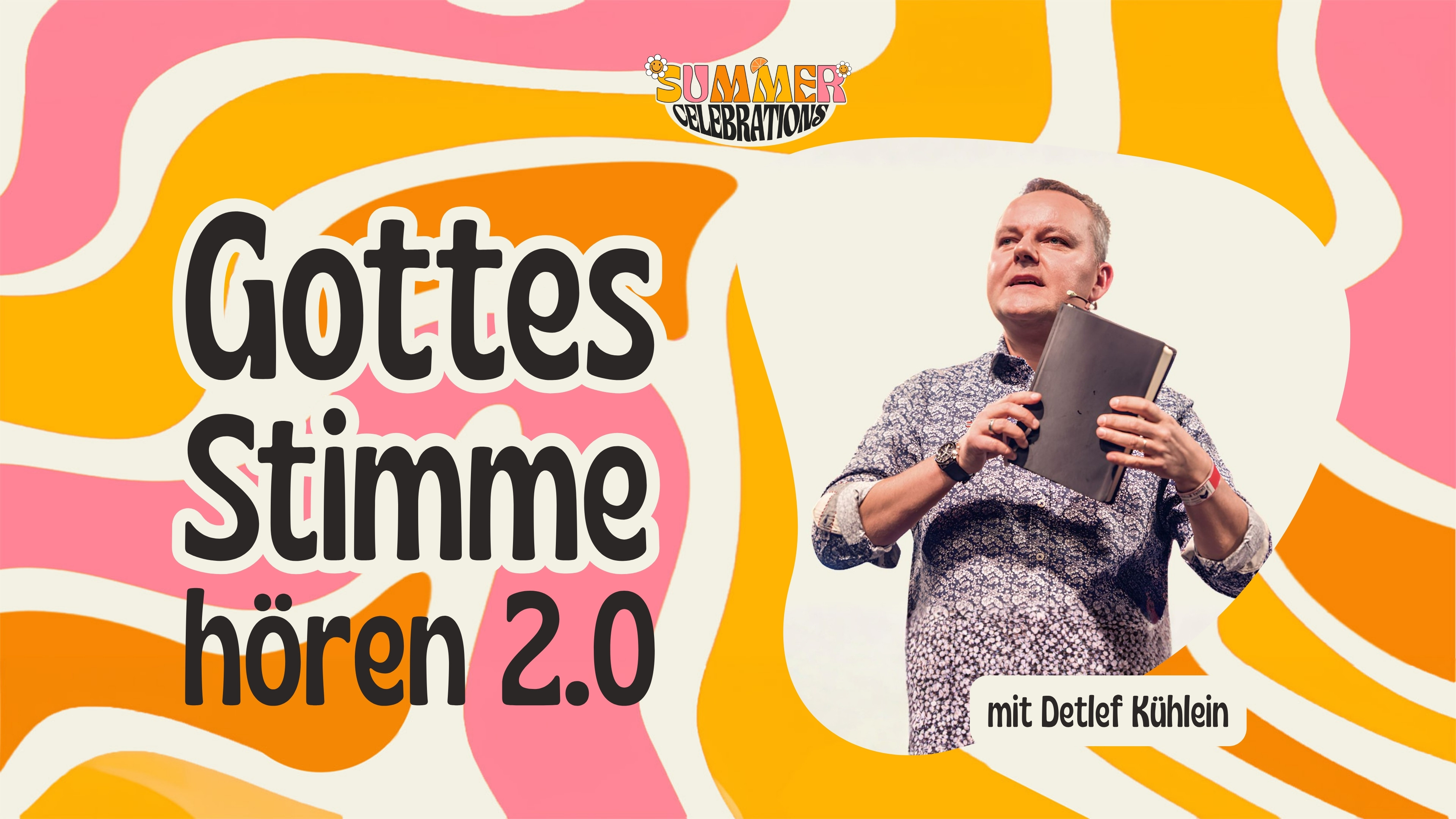 Summer Celebrations (2026) TN - Gottes Stimme hören 2.0 (Detlef Kühlein)