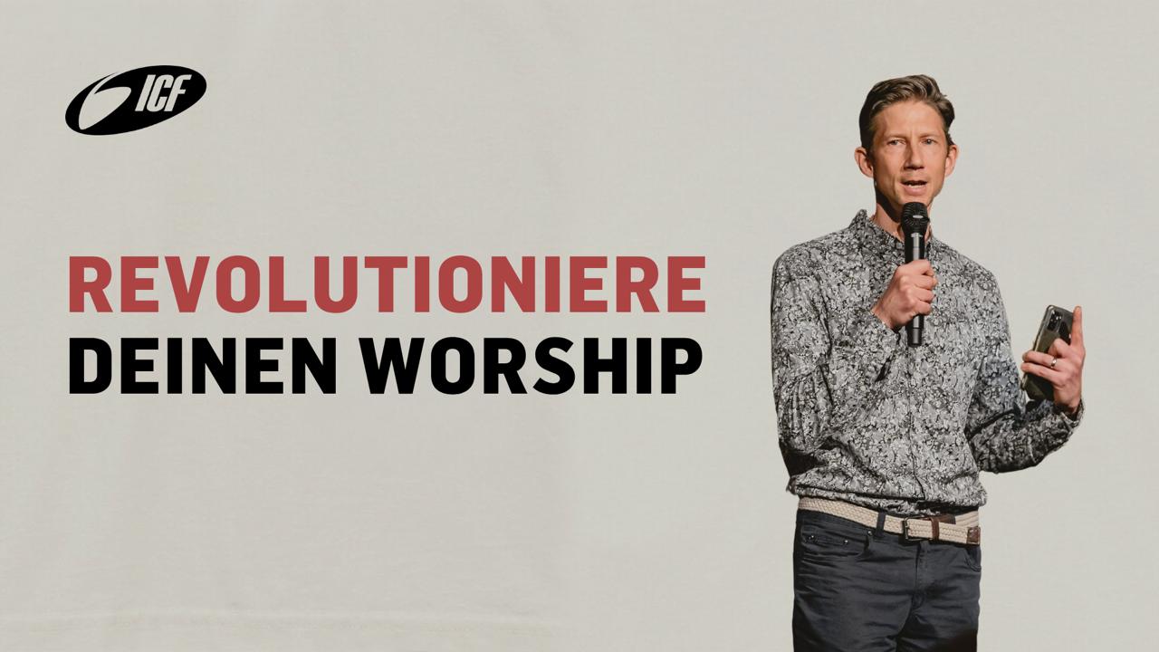 Revolutioniere deinen Worship