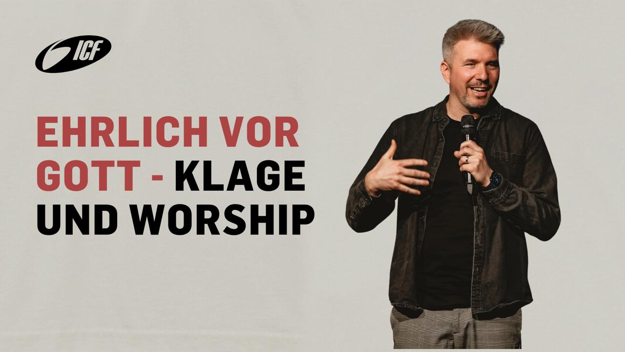 Ehrlich vor Gott - Klage und Worship