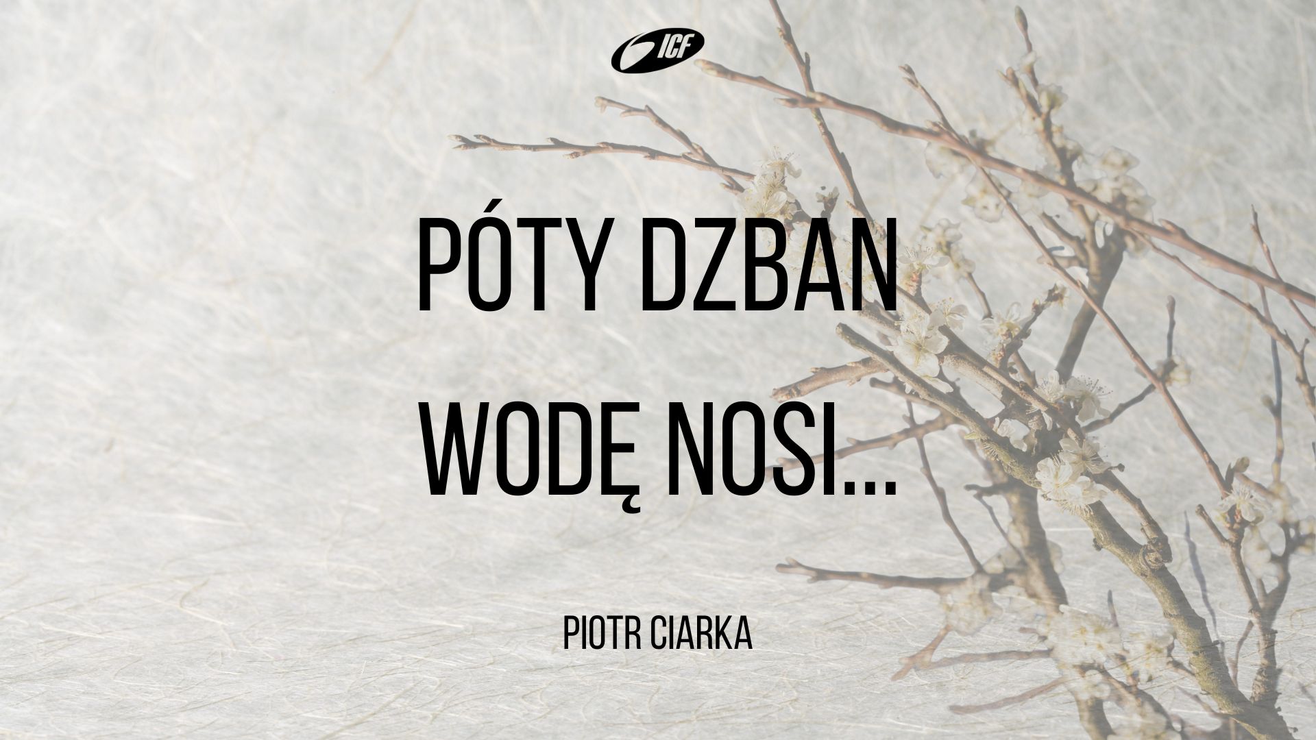 Póty dzban wodę nosi...