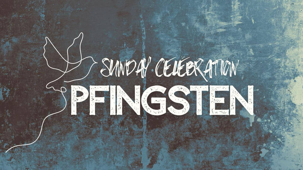 Sunday Celebration PFINGSTEN