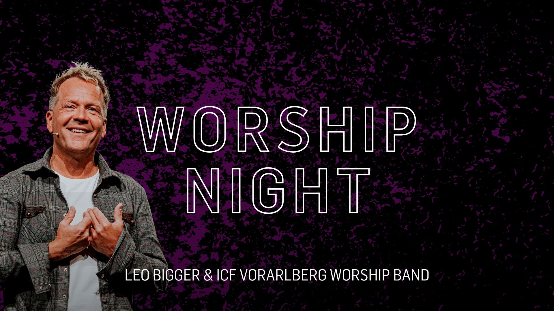 ICF Vorarlberg Worship Night mit Leo Bigger