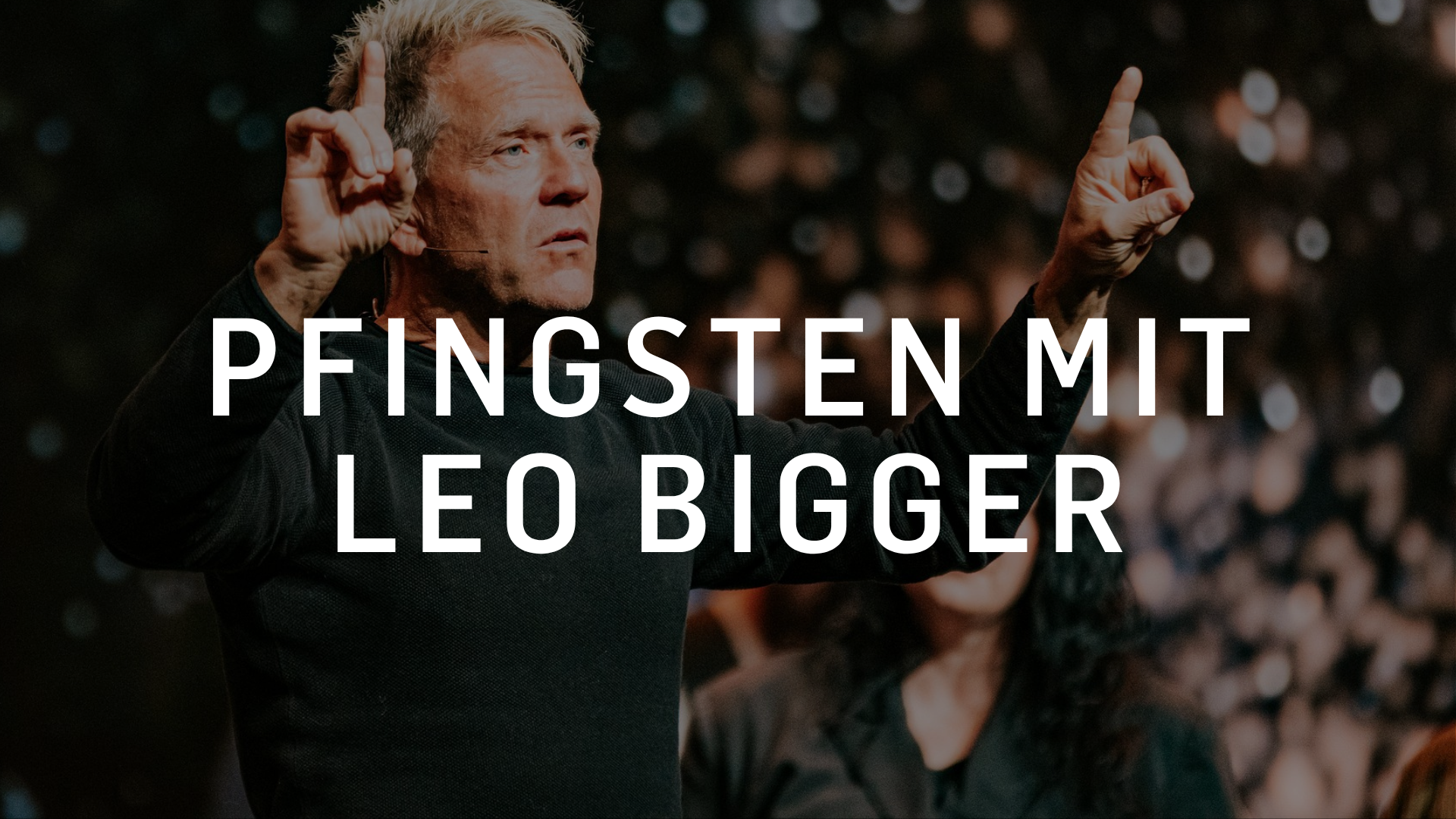 Pfingsten mit Leo Bigger