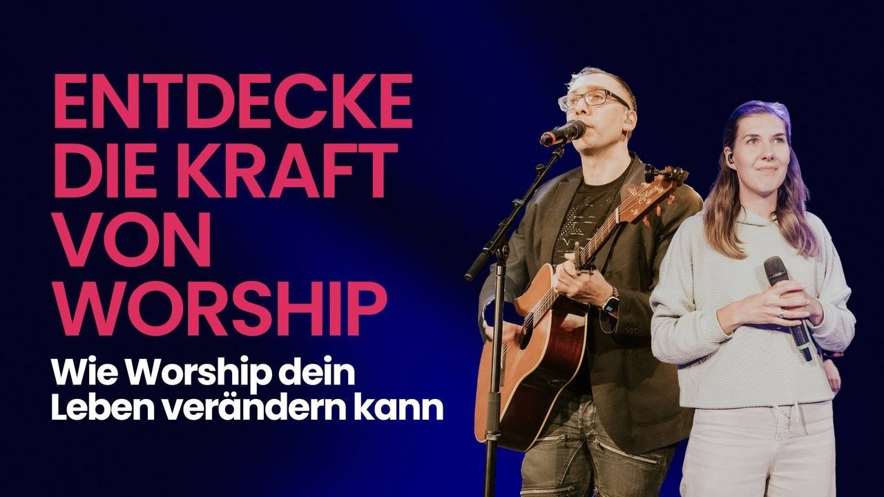 Wie Worship dein Leben verändern kann